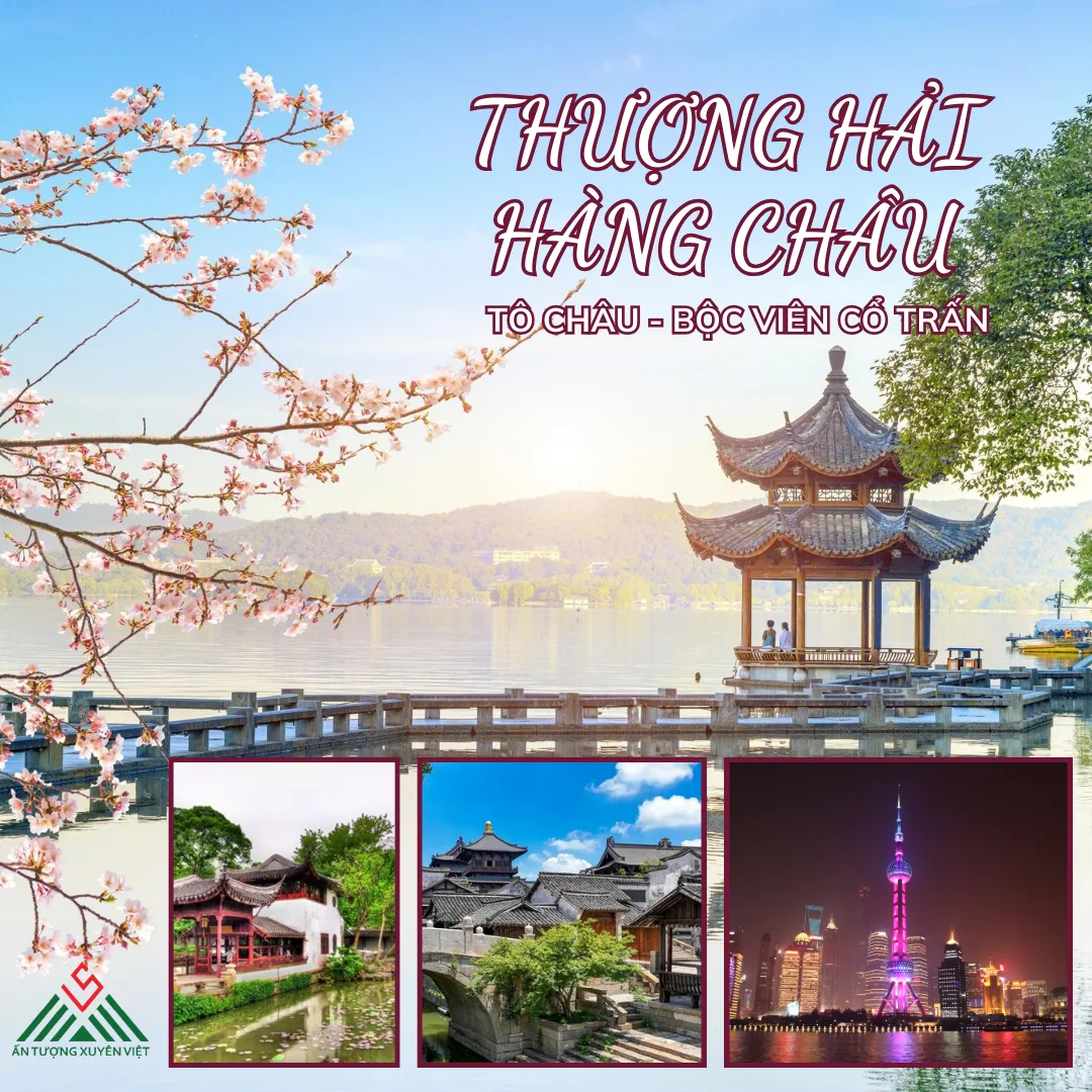 THƯỢNG HẢI - HÀNG CHÂU – TÔ CHÂU –BỘC VIỆN CỔ TRẤN